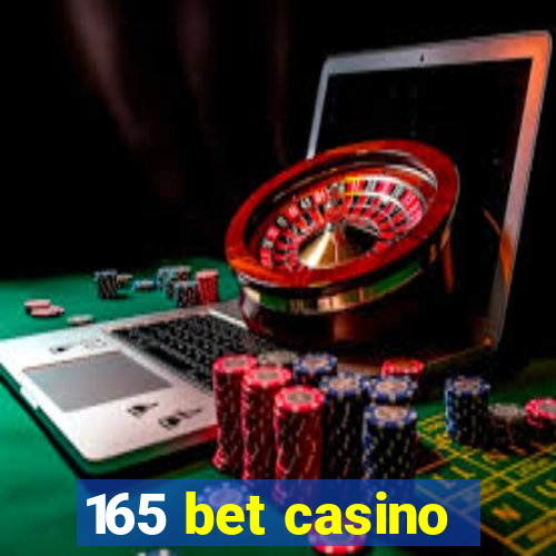 165 bet casino